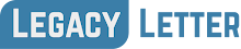 Legacy Letter — The Greatest Letter You’ll Ever Write